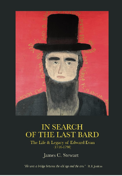 In Search of the Last Bard - The Life & Legacy of Edward Evan (1716-1798)