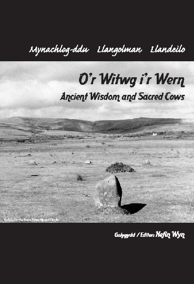 O'r Witwg i'r Wern/Ancient Wisdom and Sacred Cows