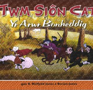 Twm Siôn Cati - Yr Arwr Bonheddig