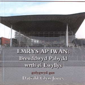 Cyfrolau Cenedl: 4. Emrys Ap Iwan - Breuddwyd Pabydd wrth ei Ewyllys