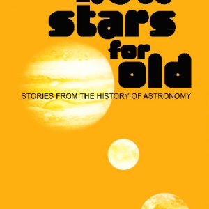 New Stars for Old - Stories from the History of Astronomy
