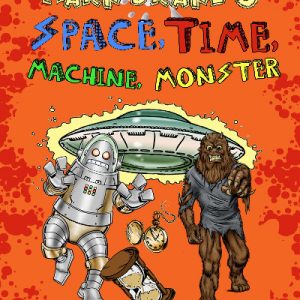Mark Brake's Space, Time, Machine, Monster