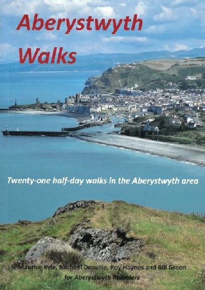 Aberystwyth Walks - Twenty-One Half-Day Walks in the Aberystwyth Area