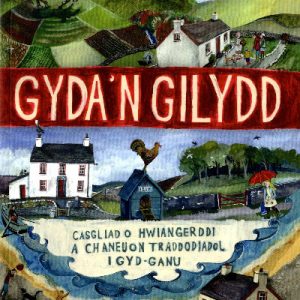 Gyda'n Gilydd - Casgliad o Hwiangerddi a Chaneuon Traddodiadol i Gyd-Ganu