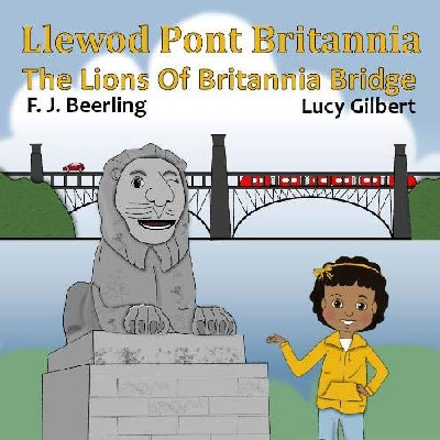 Llewod Pont Britannia Llyfr 1 / The Lions of Britannia Bridge Book 1