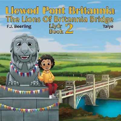 Llewod Pont Britannia Llyfr 2 / The Lions of Britannia Bridge Book 2