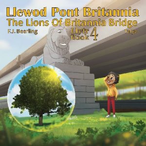 Llewod Pont Britannia Llyfr 4 / The Lions of Britannia Bridge Book 4