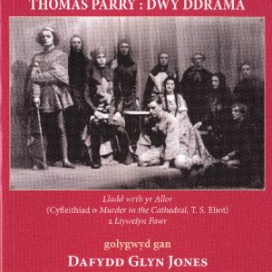 Cyfrolau Cenedl: 11. Thomas Parry - Dwy Ddrama