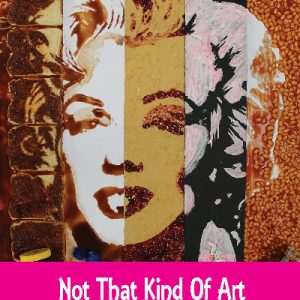 Not That Kind of Art