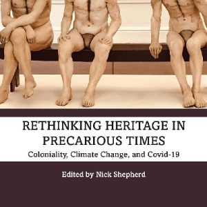 Rethinking Heritage in Precarious Times