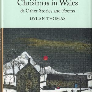 A Child's Christmas in Wales - Stories and Poems