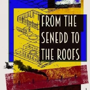 From the Senedd to the Roofs