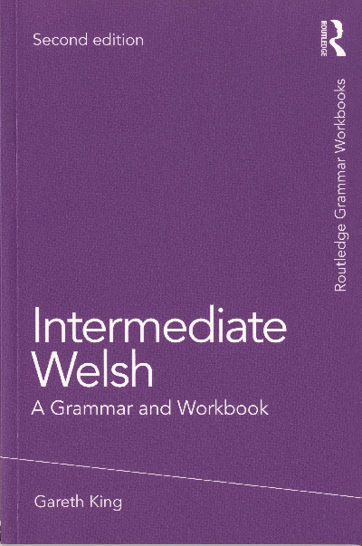 Intermediate Welsh: Grammar & Workbook