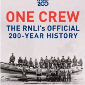 One Crew: The RNLI's Official 200-Year History