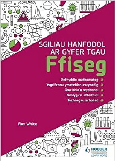 Sgiliau Hanfodol ar Gyfer TGAU Ffiseg (Essential Skills for GCSE Physics: Welsh-Language Edition)