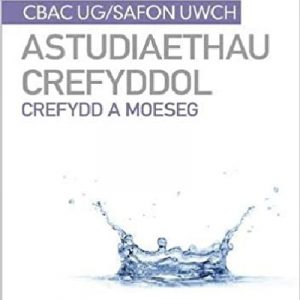 Fy Nodiadau Adolygu: CBAC Safon Uwch Astudiaethau Crefyddol – Crefydd a Moeseg