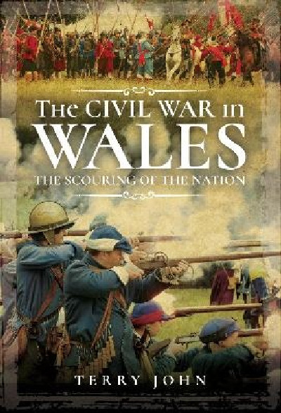 The Civil War in Wales: The Scouring of the Nation