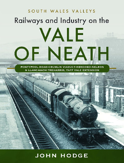 South Wales Valleys: Railways and Industry on the Vale of Neath