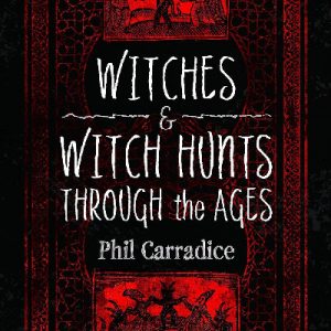 Witches and Witch Hunts Through the Ages