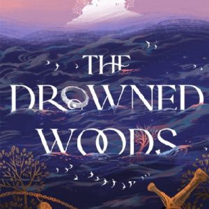 The Drowned Woods