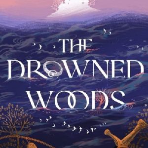 The Drowned Woods