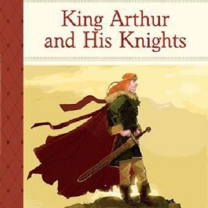 King Arthur and his Knights