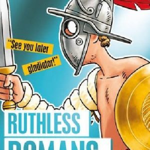 Horrible Histories: Ruthless Romans
