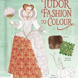 Tudor Fashion to Colour (Colouring Book)