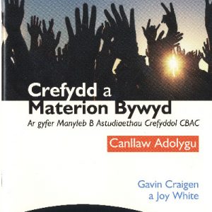 Crefydd a Materion Bywyd: Manyleb B Astudiaethau Crefyddol CBAC Canllaw Adolygu