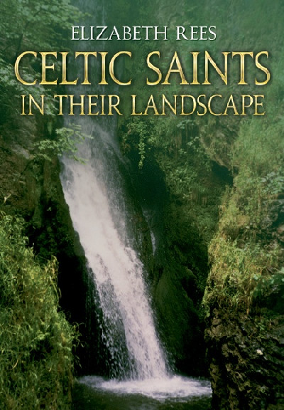 Celtic Saints - in Their Landscape