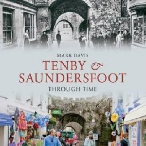 Tenby and Saundersfoot Through Time