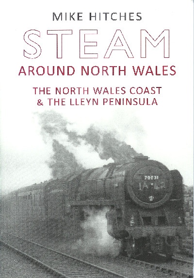 Steam Around North Wales - The North Wales Coast and the Lleyn Peninsula