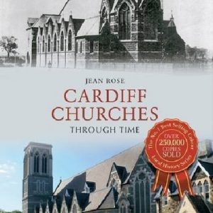 Cardiff Churches Through Time