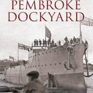 The Ships of Pembroke Dockyard