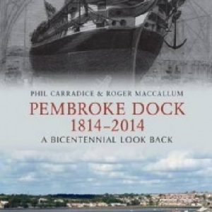 Pembroke Dock 1814-2014 - A Bicentennial Look Back
