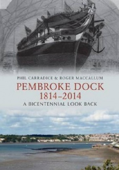 Pembroke Dock 1814-2014 - A Bicentennial Look Back