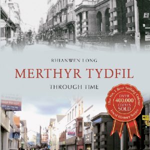 Merthyr Tydfil Through Time