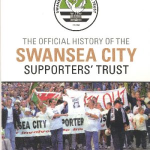 From Graveyard to Ambition - The Official History of the Swansea City Supporters' Trust