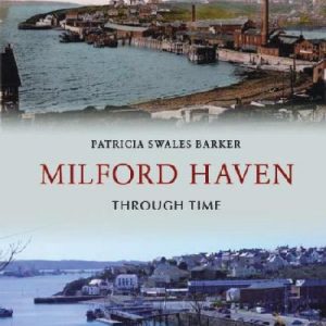 Milford Haven Through Time