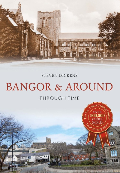 Bangor and Around Through Time