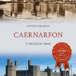 Caernarfon Through Time