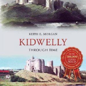 Kidwelly Through Time
