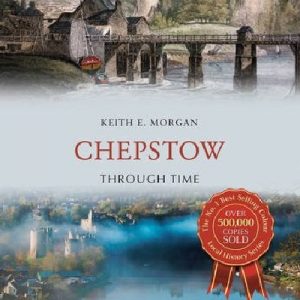 Chepstow Through Time
