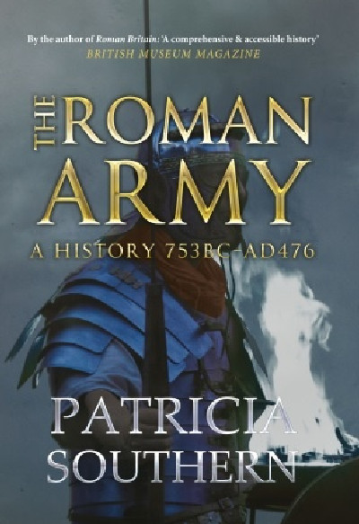 Roman Army, The - A History 753BC - AD476