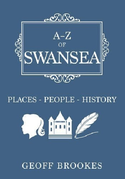 A-Z of Swansea - Places, People, History