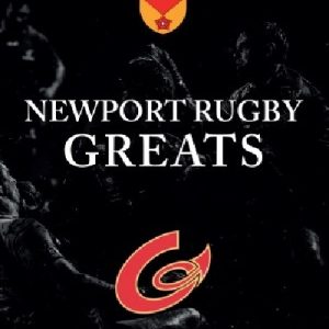 Newport Rugby Greats