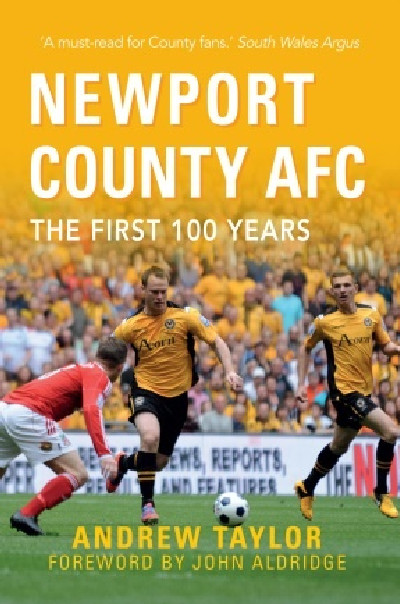 Newport County Afc - The First 100 Year