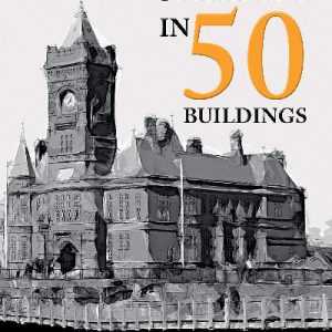 Cardiff in 50 Buildings