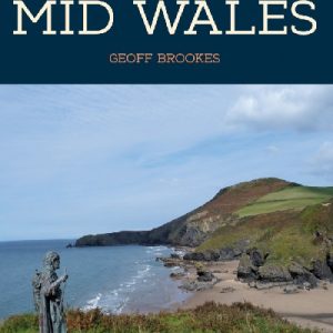 50 Gems of Mid Wales - The History and Heritage of the Most Iconic Places