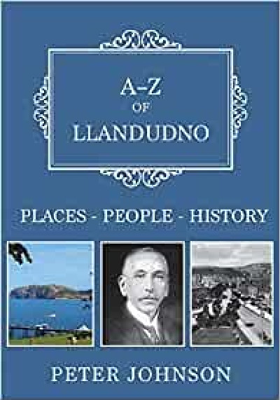 A-Z of Llandudno - Places-People-History